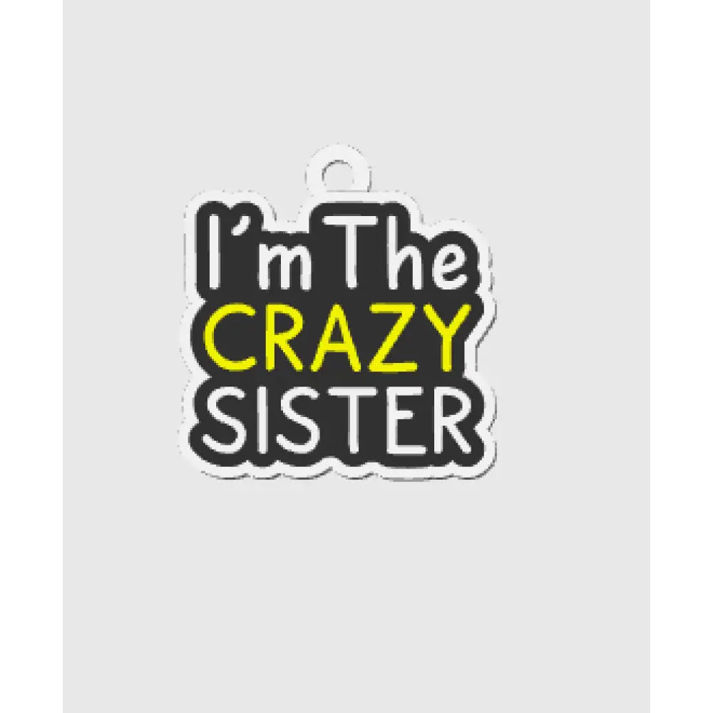 Crazy sister 2 - keychains