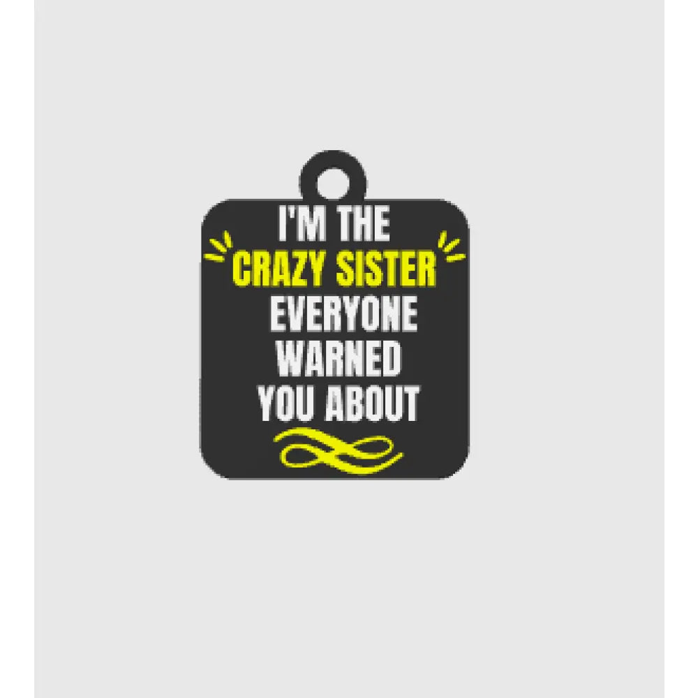 Crazy sister 3 - keychains